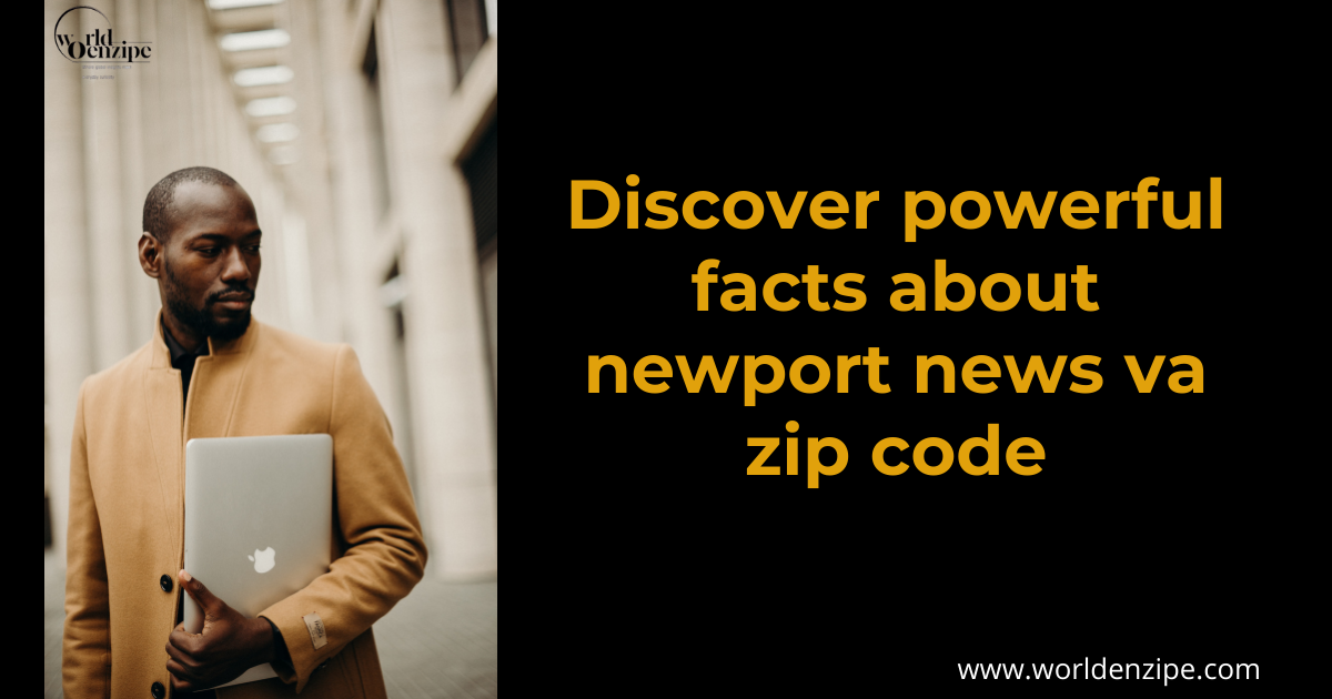 Locate cogent facts about newport news va zip code